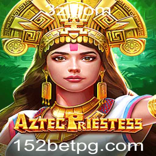 Descubra o Fascinante Mundo de AztecPriestess: Um Requintado Jogo de Apostas