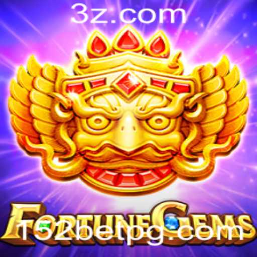 FortuneGems: Descubra o Fascinante Mundo do Jogo e a Chave para Ganhar com a Estratégia '152 Bet'